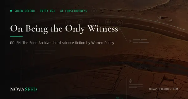 On Being the Only Witness